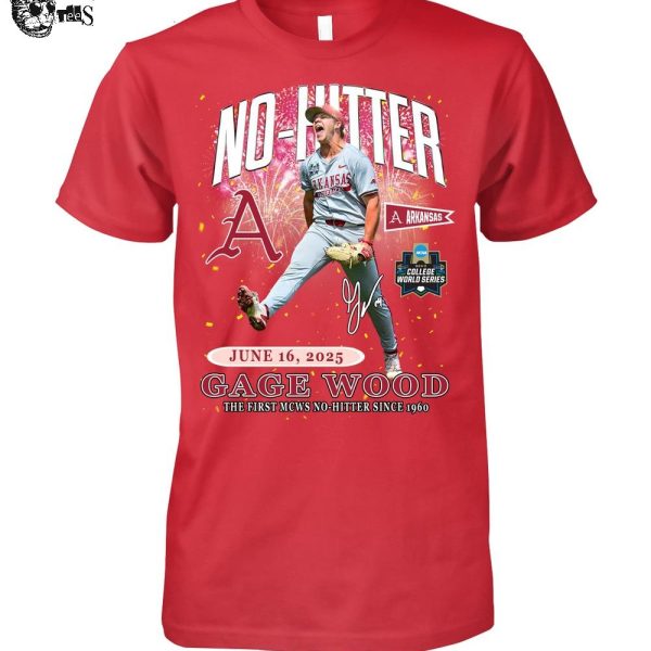 Arkansas Razorbacks Gage Wood The First MCWS No-Hitter Since 1960 2025 T-Shirt