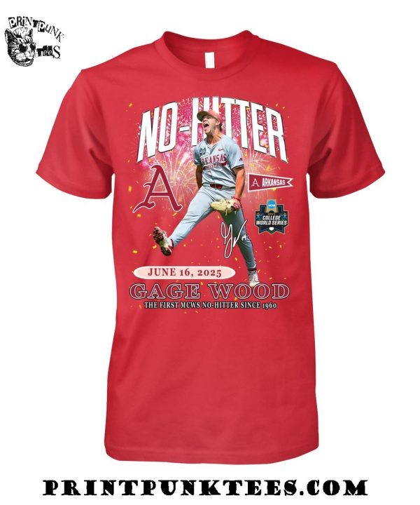 Arkansas Razorbacks Gage Wood The First MCWS No-Hitter Since 1960 2025 T-Shirt