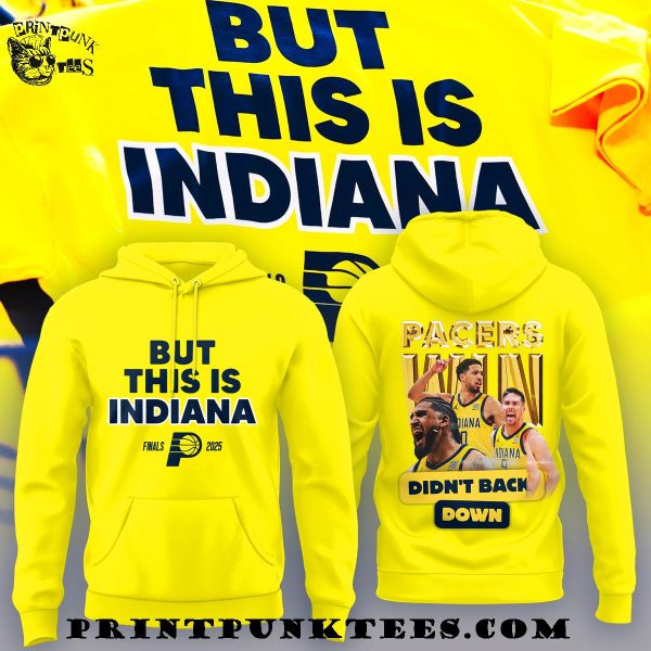 But This Is Indiana Pacers Didn’t Back Down 2025 Hoodie