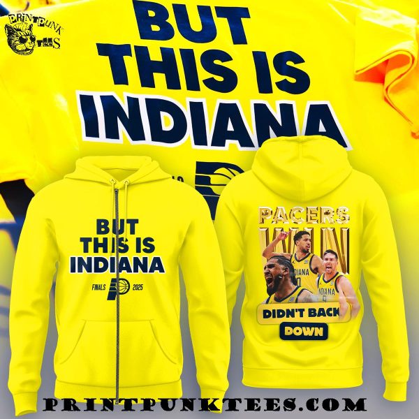 But This Is Indiana Pacers Didn’t Back Down 2025 Hoodie