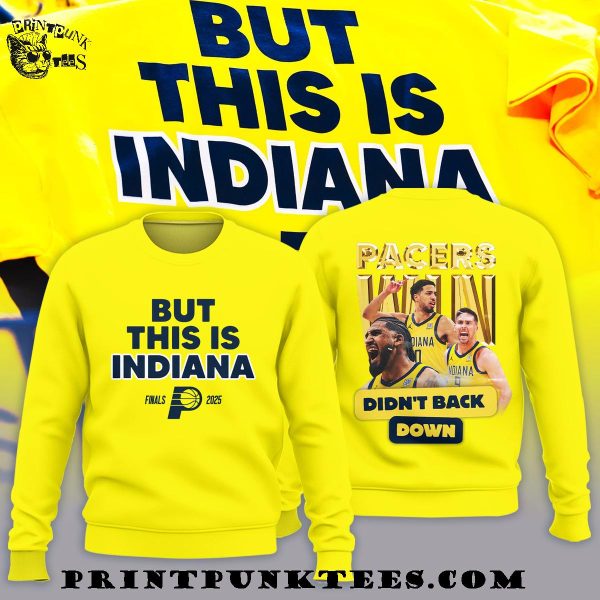 But This Is Indiana Pacers Didn’t Back Down 2025 Hoodie