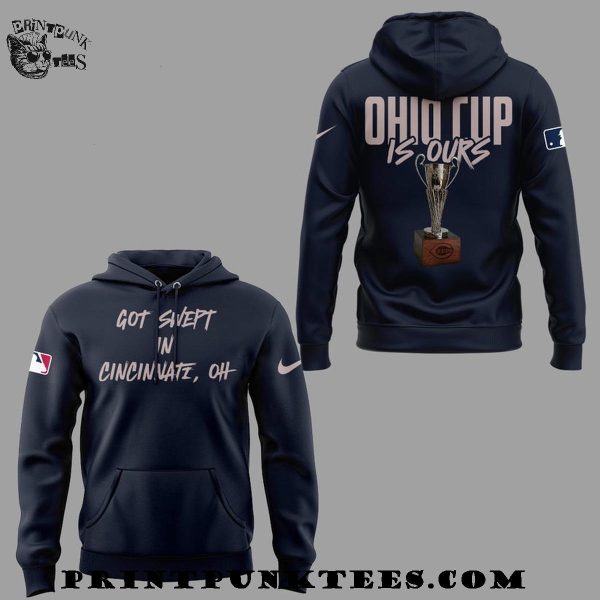 Cincinnati Reds Got Swept In Cincinnati, OH The Ohio Cup Is Ours Hoodie
