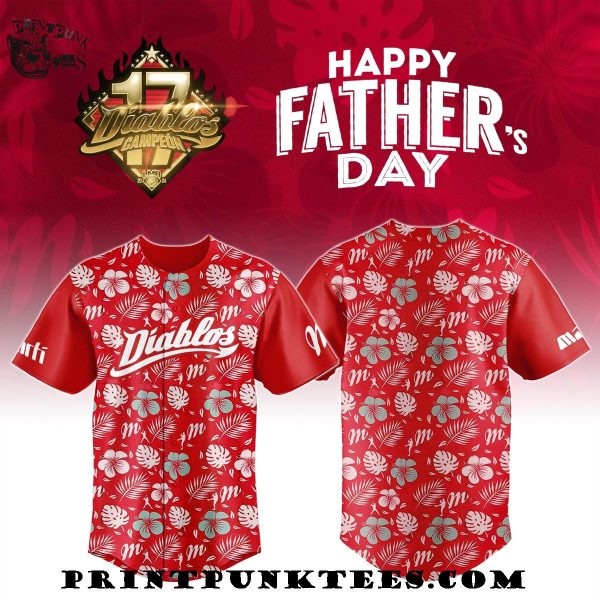 Diablos Rojos del Mexico 17 Diablos Campeon Happy Father’s Day 2025 Baseball Jersey