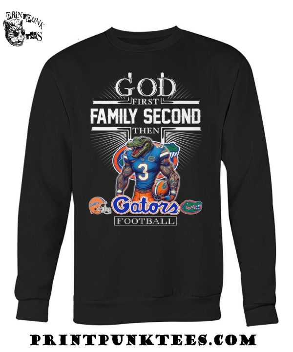 God First Family Second Then Florida Gators Football 2025 T-Shirt