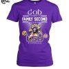 God First Family Second Then LSU Tigers Football 2025 T Shirt