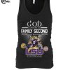 God First Family Second Then LSU Tigers Football 2025 T Shirt