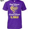 Real Women Love Baseball Smart Women Love The LSU Tigers T Shirt