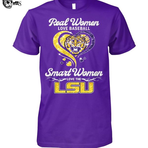 Real Women Love Baseball Smart Women Love The LSU Tigers T-Shirt