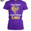 Real Women Love Baseball Smart Women Love The LSU Tigers T Shirt
